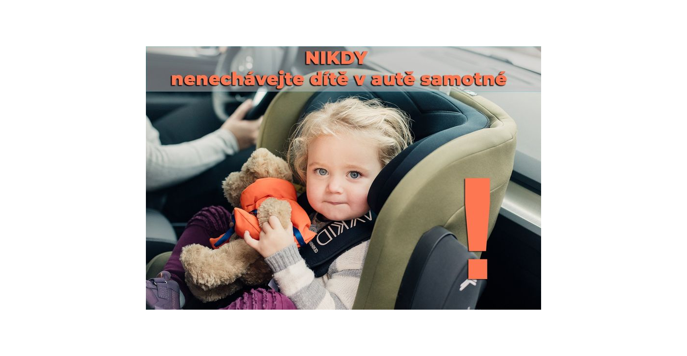 Nenechávejte dítě v autě samotné 